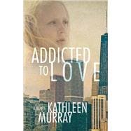 Addicted to Love 9781483560359