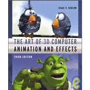 The Art of 3D: Computer Animation and Effects, 3rd Edition