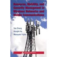 Resource, Mobility, and Security Management in Wireless Networks and Mobile Communications