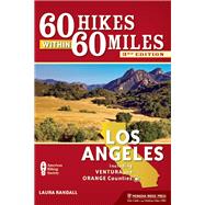 60 Hikes Within 60 Miles: Los Angeles Including Ventura and Orange Counties 9781634040365