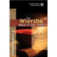 The Wiersbe Bible Study Series: 1 & 2 Thessalonians Living in Light of Christ's Return 9780781410366