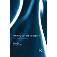 Rethinking Law and Development: The Chinese experience 9780415640367