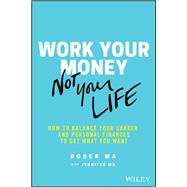 Work Your Money, Not Your Life 9781119600367