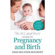 The His and Hers Guide to Pregnancy and Birth 9781785040368