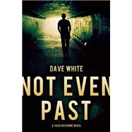 Not Even Past A Jackson Donne Novel 9781940610368