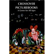 Crossover Picturebooks: A Genre for All Ages 9780415730372
