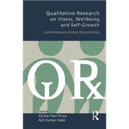 Qualitative Research on Illness, Wellbeing and Self-Growth: Contemporary Indian Perspectives 9781138020375