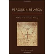 Persons in Relation: An Essay on the Trinity and Ontology 9781451480375