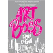 Art Boss (Young Adult Fiction, Aspiring Artist Story, Novel for Teens) 9781452160375