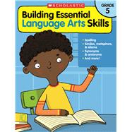 Building Essential Language Arts Skills: Grade 5 9780545850377