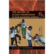 History of Blood Transfusion in Sub-saharan Africa 9780821420379