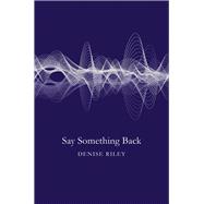 Say Something Back 9781447270379