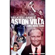 Aston Villa Greatest Games 9781785310379