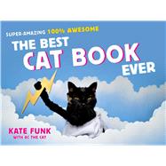The Best Cat Book Ever Super-Amazing, 100% Awesome 9781250050380