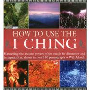 How to Use the I Ching 9780754830382