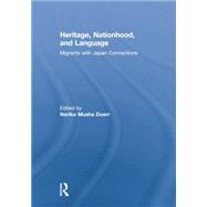 Heritage, Nationhood, and Language: Migrants with Connections to Japan 9781138880382