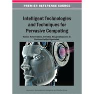 Intelligent Technologies and Techniques for Pervasive Computing 9781466640382