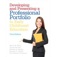 Developing and Presenting a Professional Portfolio in Early Childhood Education 9780132930383