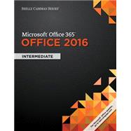 Shelly Cashman Series Microsoft Office 365 & Office 2016 Intermediate 9781305870383