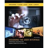 Designing the User Interface Strategies for Effective Human-Computer Interaction 9780134380384