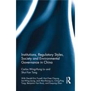Institutions, Regulatory Styles, Society and Environmental Governance in China 9780415530385