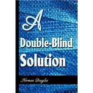 A Double-Blind Solution