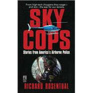 Sky Cops: Stories from America's Airborne Police 9781501100390