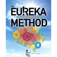 The Eureka Method: How to Think Like an Inventor 9780071770392