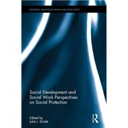 Social Development and Social Work Perspectives on Social Protection 9781138780392