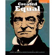 Created Equal A History of the United States, Volume 1 Plus NEW MyHistoryLab with eText -- Access Card Package