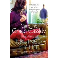 The Week I Ruined My Life 9781785300394