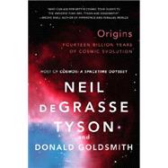 Origins: Fourteen Billion Years of Cosmic Evolution 9780393350395