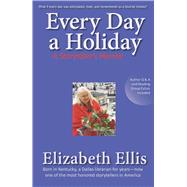 Every Day a Holiday: A Storyteller's Memoir 9781624910395