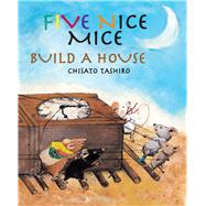 Five Nice Mice Build a House 9789888240395