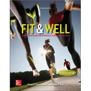 Fit & Well Alternate Edition: Core Concepts and Labs in Physical Fitness and Wellness Loose Leaf Edition 9780077770396