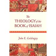 The Theology of the Book of Isaiah 9780830840397