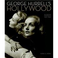 George Hurrell's Hollywood: Glamour Portraits 1925-1992 9780762450398