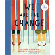 We Are the Change Words of Inspiration from Civil Rights Leaders (Books for Kid Activists, Activism Book for Children) 9781452170398