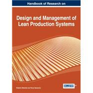 Handbook of Research on Design and Management of Lean Production Systems 9781466650398