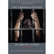 The Criminalization of Mental Illness 9781611630398