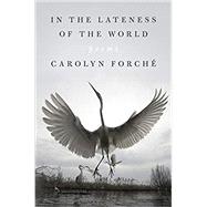 In the Lateness of the World 9780525560401