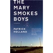 The Mary Smokes Boys A Novel 9780989360401