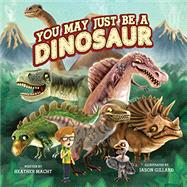 You May Just Be a Dinosaur 9781455620401