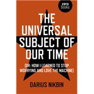 The Universal Subject of Our Time 9781789040401