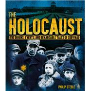 The Holocaust: The Origins, Events, and Remarkable Tales of Survival 9781338030402