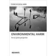Environmental Harm: An Eco-justice Perspective 9781447300403