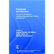 Psychosis and Emotion: The role of emotions in understanding psychosis, therapy and recovery 9780415570404