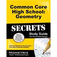 Common Core High School Geometry Secrets 9781627330404