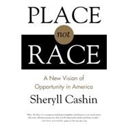 Place, Not Race 9780807080405