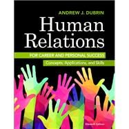 Human Relations for Career and Personal Success Concepts, Applications, and Skills 9780134130408